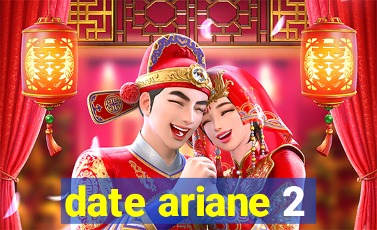 date ariane 2